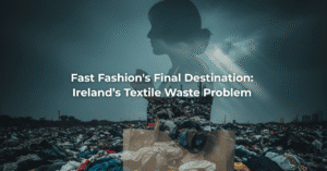 Landfill of textile waste and a woman carrying a bag filled with fast fashion. White overlay text title 'Fast Fashion's Final Destination: Ireland's Textile Waste Problem'